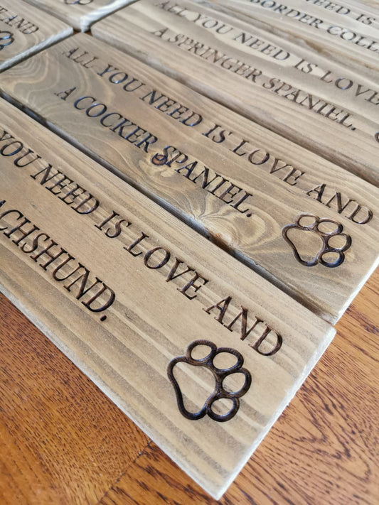 Wooden Dog Sign...all you need is love ...