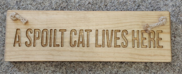 Rustic Wooden Sign ..Spoilt Cat Lives Here