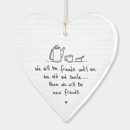 East of India Wobbly round heart sign -We will be friends until we are old