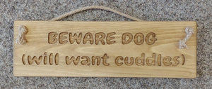 Rustic Wooden Sign ..Beware Dog (will wamt cuddles)
